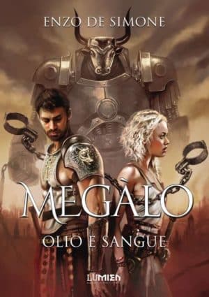 Megàlo - Olio e sangue di Enzo De Simone Fantasy storico romance dieselpunk